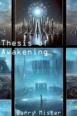 Thesis of Awakening by Mister, Barry