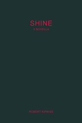 Shine by Kipniss, Robert