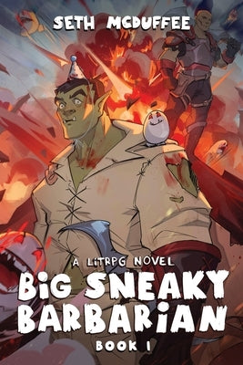 Big Sneaky Barbarian: A LitRPG Novel by McDuffee, Seth