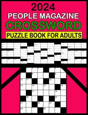 2024 People Magazine Crossword Puzzles Book For Adults: Medium Crossword Puzzles Book for Adults, Seniors & Teens To Have Fun and Relax. by Julian, Maxine D.