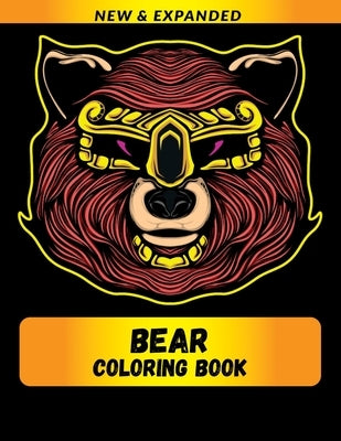 Bear Coloring Book (New & Expanded): Wonderful bear Coloring Book For bear Lover, Adults, Teens by Raj