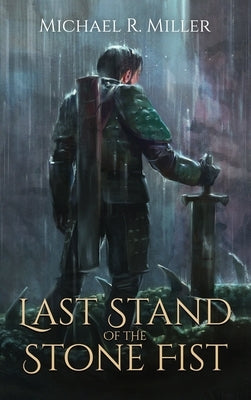 Last Stand of the Stone Fist: A Songs of Chaos Novella by Miller, Michael R.