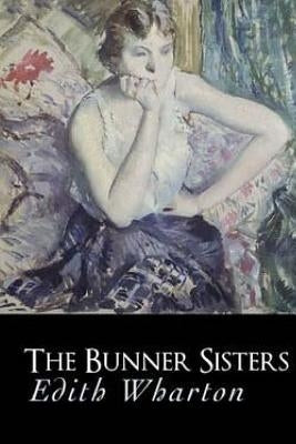 The Bunner Sisters by Wharton, Edith