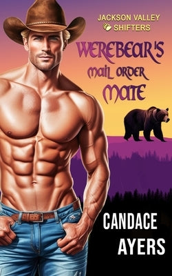 Werebear's Mail Order Mate: Bear Shifter Romance by Ayers, Candace