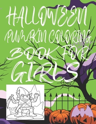 Halloween Pumpkin Coloring Book for Girls: Halloween Pumpkin Coloring Book for Boys by Coloring Books