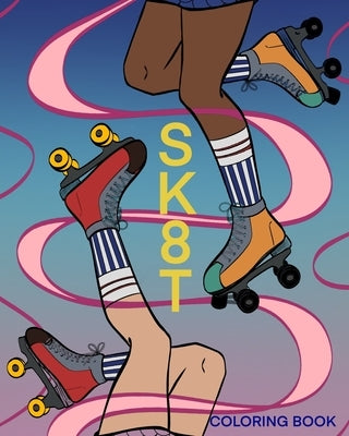 Sk8t Coloring Book: ROLLER SKATE LOVERS Design & Color beautifully illustrated quad skates templates by Gallacher, Kristen