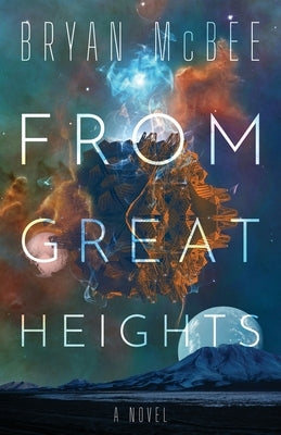 From Great Heights by McBee, Bryan