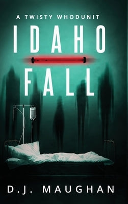 Idaho Fall by Maughan, D. J.