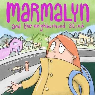 Marmalyn and the Neighborhood Stink by Erskine, Drew