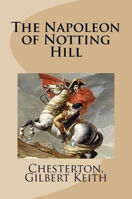 The Napoleon of Notting Hill by Mybook