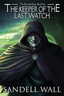 The Keeper of the Last Watch by Wall, Sandell