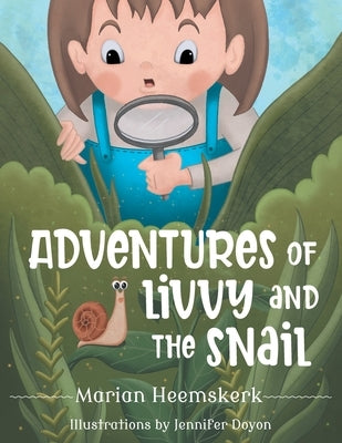 Adventures of Livvy and the Snail by Heemskerk, Marian