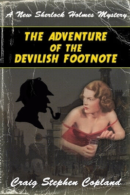 The Adventure of the Devilish Footnote: A New Sherlock Holmes Mystery by Copland, Craig Stephen