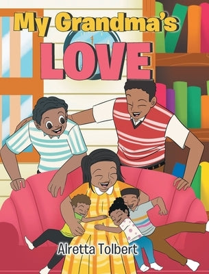 My Grandma's Love by Tolbert, Alretta