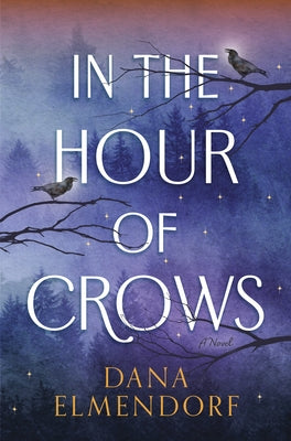 In the Hour of Crows by Elmendorf, Dana