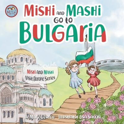 Mishi and Mashi go to Bulgaria by George, Mary