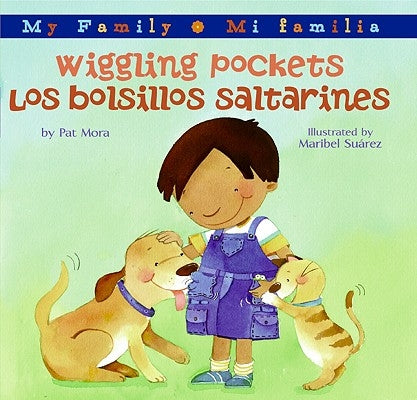 Wiggling Pockets/Los Bolsillos Saltarines: Bilingual English-Spanish by Mora, Pat