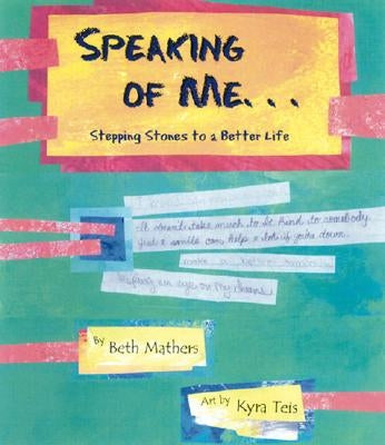 Speaking of Me...: Stepping Stones to a Better Life by Mathers, Beth