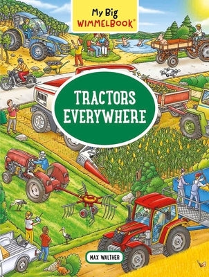 My Big Wimmelbook(r) - Tractors Everywhere by Walther, Max