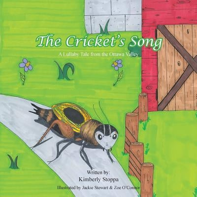 The Cricket's Song: A Lullaby Tale from the Ottawa Valley by Stoppa, Kimberly