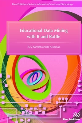 Educational Data Mining with R and Rattle by Kamath, R. S.