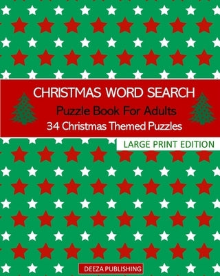 Christmas Word Search: Puzzle Book For Adults: 34 Christmas Themed Puzzles: Large Print Edition by Publishing, Deeza