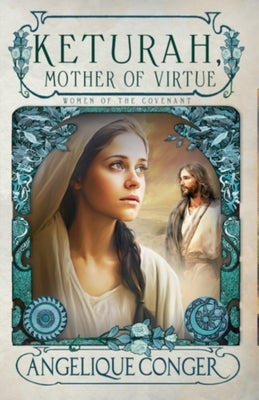 Keturah, Mother of Virtue by Conger, Angelique