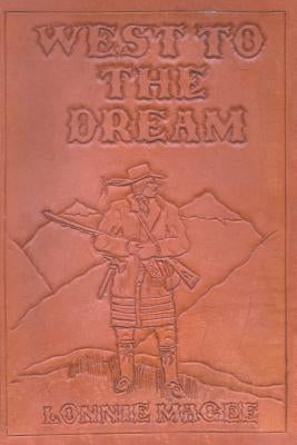 West to the Dream by Magee, Lonnie