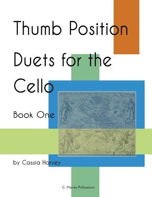 Thumb Position Duets for the Cello, Book One by Harvey, Cassia