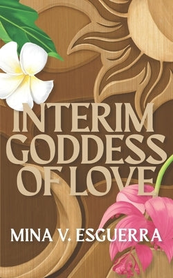 Interim Goddess of Love by Esguerra, Mina V.