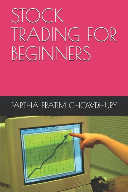 Stock Trading for Beginners by Chowdhury, Partha