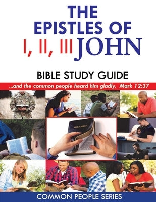 I, II, III John Bible Study Guide: Common People Series by Land, Paula