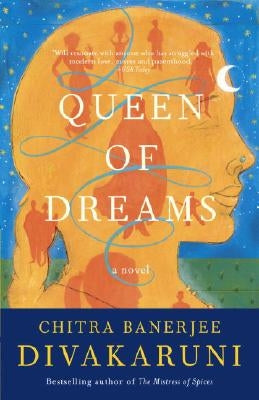 Queen of Dreams by Divakaruni, Chitra Banerjee