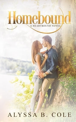 Homebound: A Soulmate Mark Romance by Cole, Alyssa B.