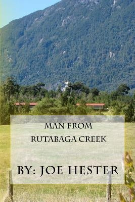 Man from Rutabaga Creek by Hester, Joe