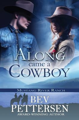 Along Came A Cowboy by Pettersen, Bev