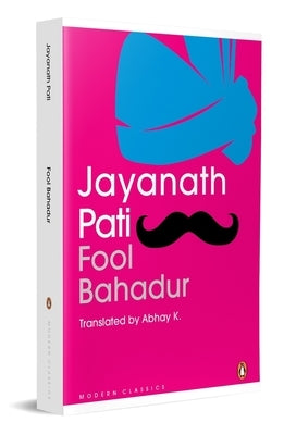 Fool Bahadur by Pati, Jayanath