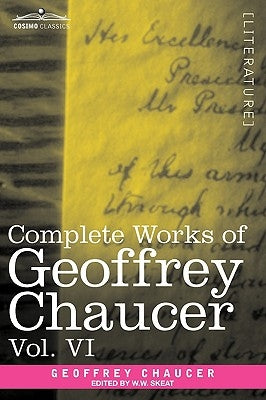 Complete Works of Geoffrey Chaucer, Vol. VI: Introduction, Glossary and Indexes (in Seven Volumes) by Chaucer, Geoffrey