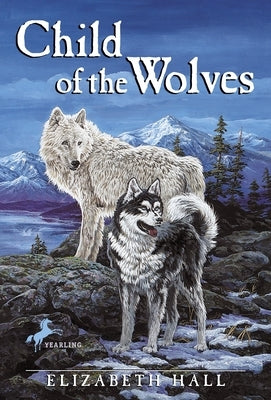 Child of the Wolves by Hall, Elizabeth