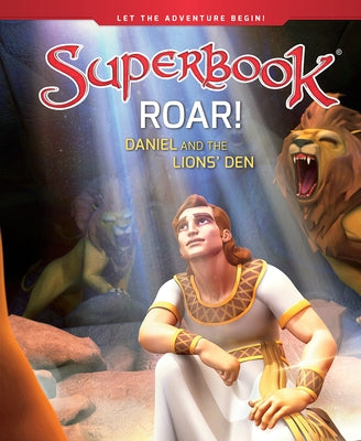 Roar!: Daniel and the Lions' Den by Cbn