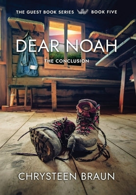 Dear Noah: The Conclusion by Braun, Chrysteen