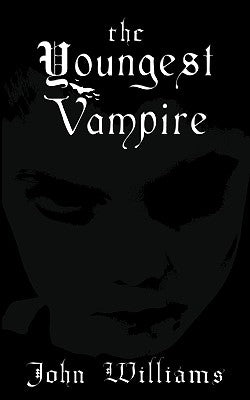 The Youngest Vampire by Williams, John