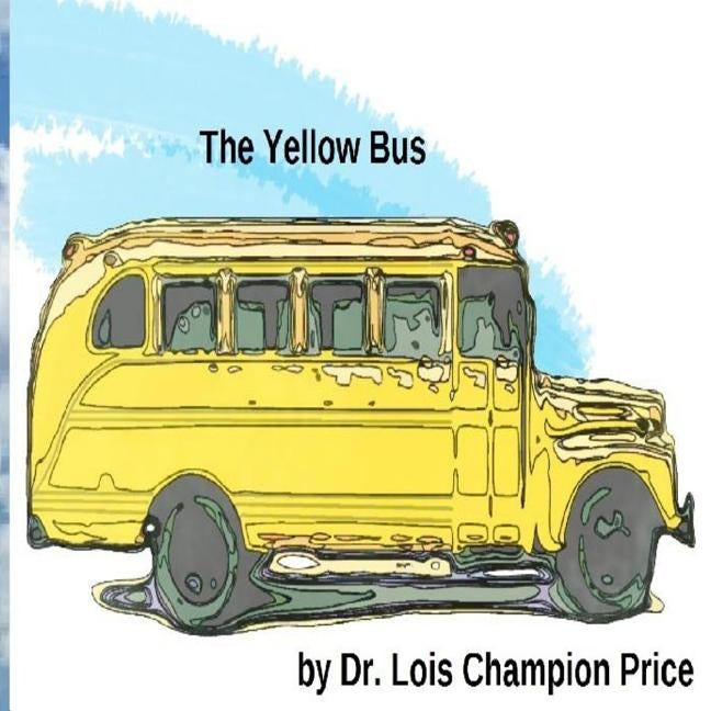 The Yellow Bus by Price-Johnson, Michelle