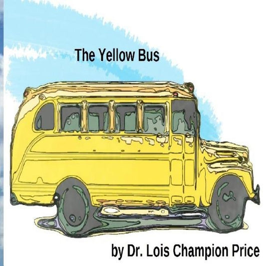 The Yellow Bus by Price-Johnson, Michelle