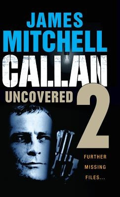 Callan Uncovered Volume 2 by Mitchell, James