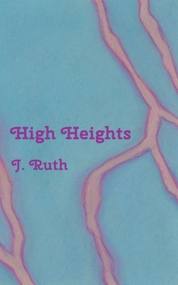 High Heights by Ruth, J.