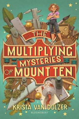 The Multiplying Mysteries of Mount Ten by Dolzer, Krista Van