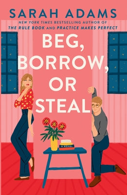 Beg, Borrow, or Steal by Adams, Sarah