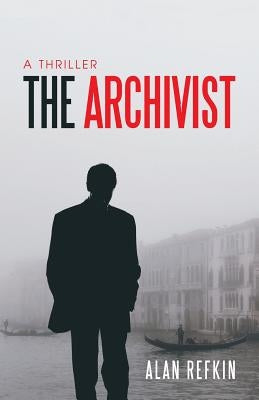 The Archivist: A Thriller by Refkin, Alan