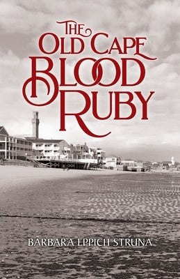 The Old Cape Blood Ruby by Struna, Barbara Eppich